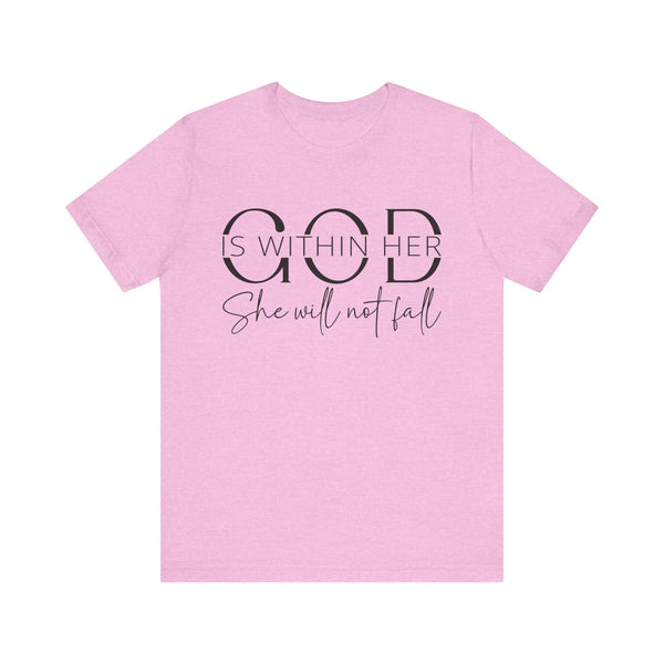 God Is Within Her - Inspirational Women's Faith T-Shirt - Christian Quote Tee