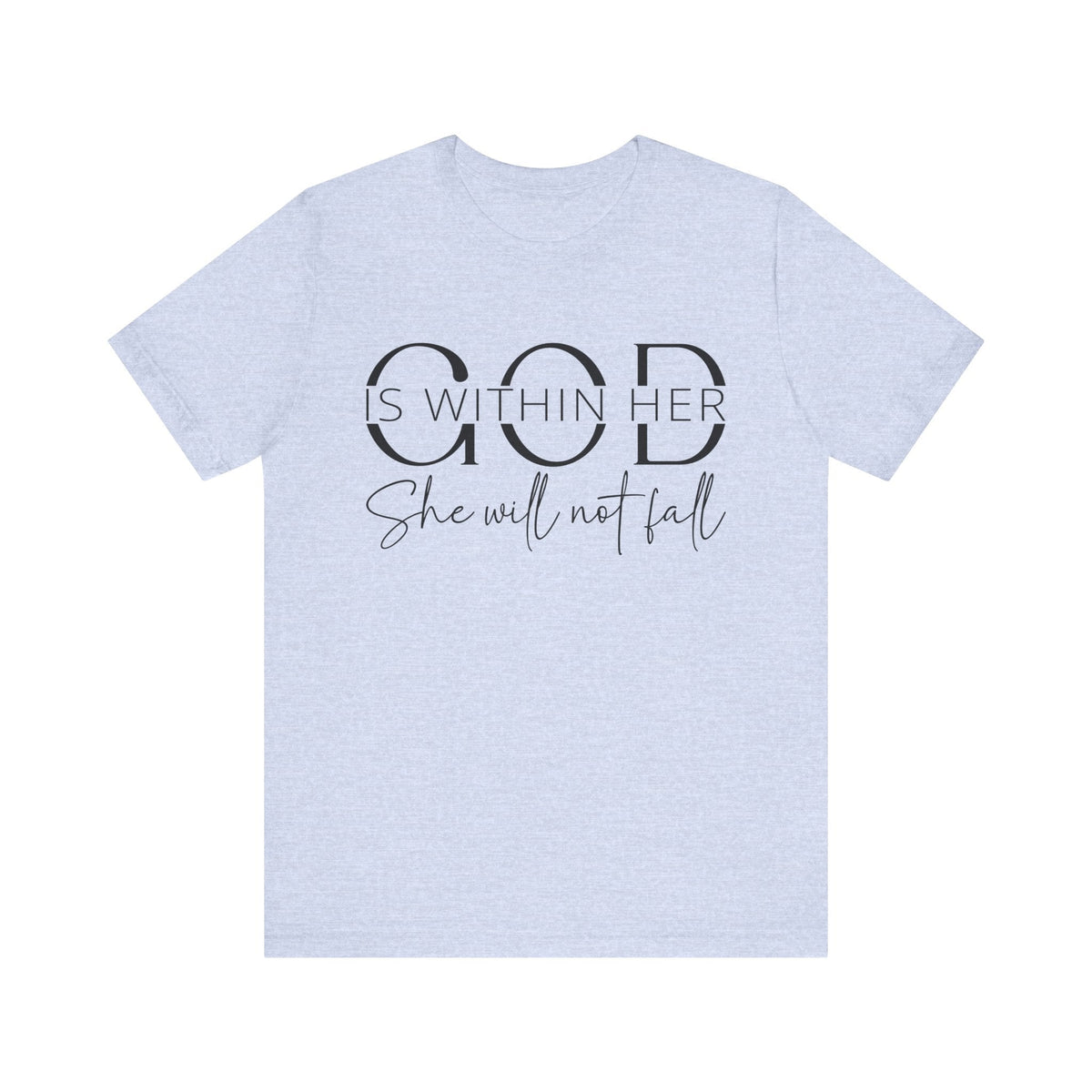 God Is Within Her - Inspirational Women's Faith T-Shirt - Christian Quote Tee