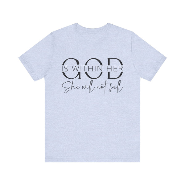 God Is Within Her - Inspirational Women's Faith T-Shirt - Christian Quote Tee