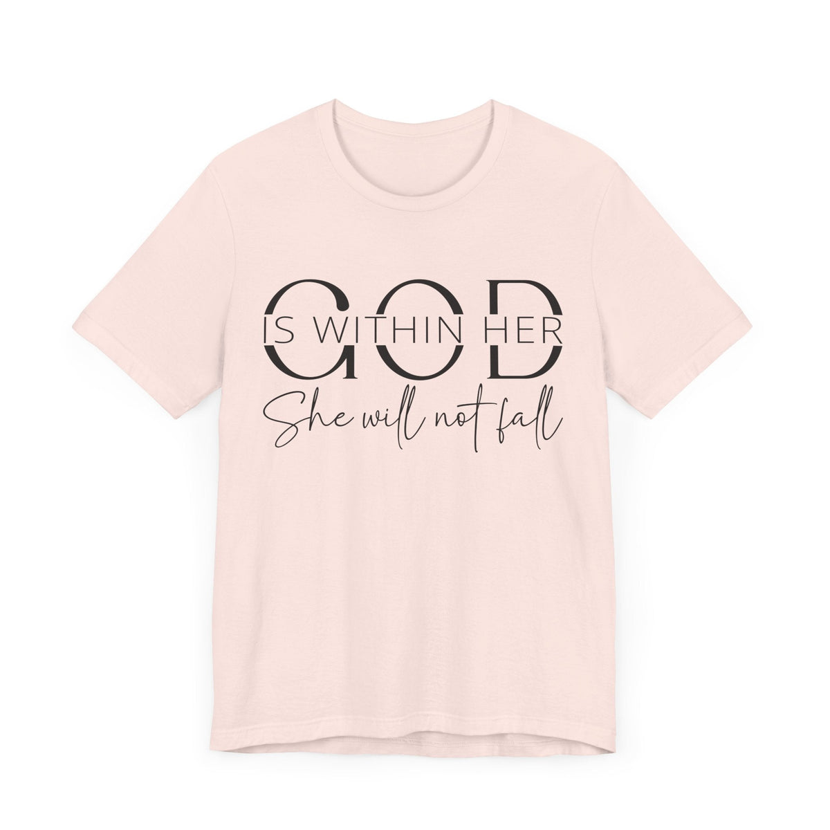 God Is Within Her - Inspirational Women's Faith T-Shirt - Christian Quote Tee