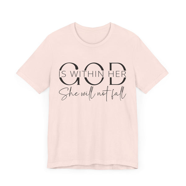 God Is Within Her - Inspirational Women's Faith T-Shirt - Christian Quote Tee