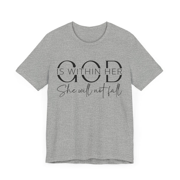 God Is Within Her - Inspirational Women's Faith T-Shirt - Christian Quote Tee