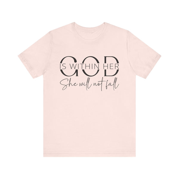 God Is Within Her - Inspirational Women's Faith T-Shirt - Christian Quote Tee