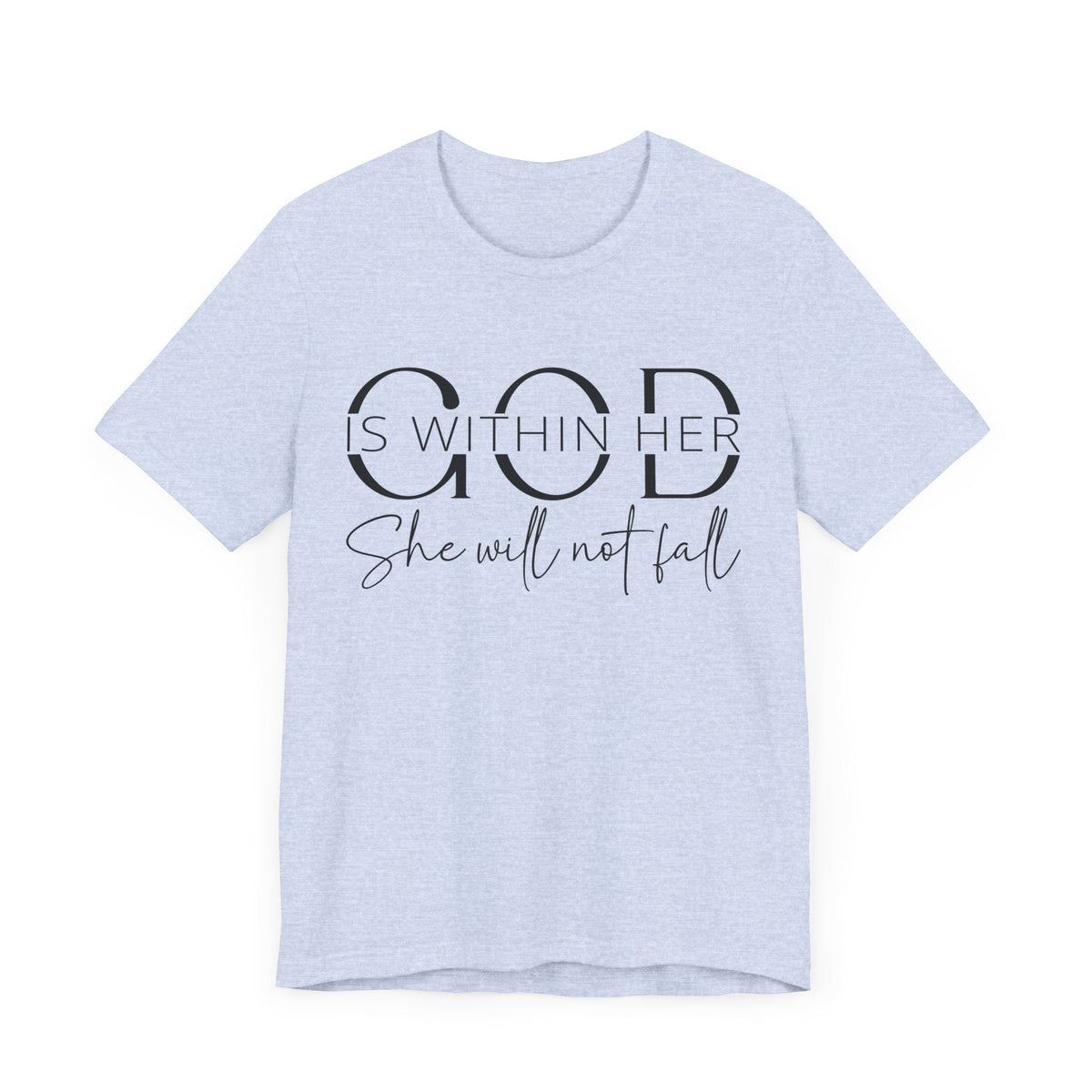 God Is Within Her - Inspirational Women's Faith T-Shirt - Christian Quote Tee