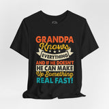 Grandpa Knows Everything - Dads T-Shirt, Fathers Day Shirt, Dad Birthday Gift, Cool Gift for Dads, Gift for Dad,