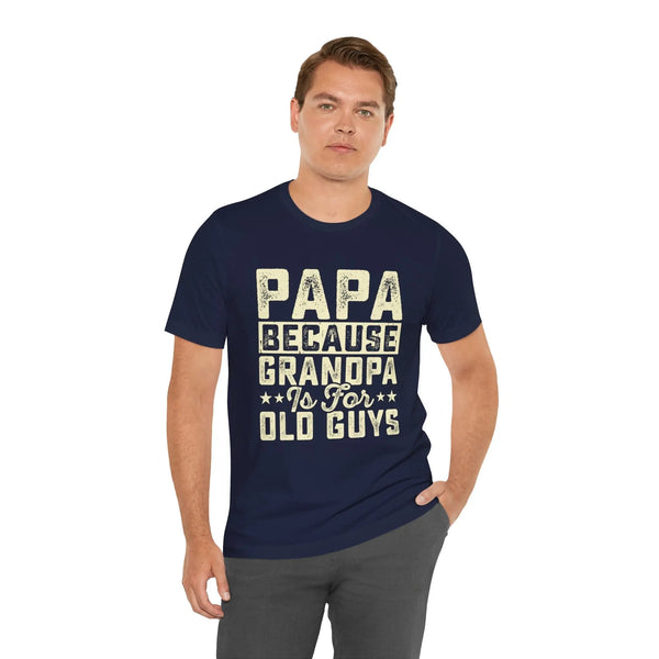 Grandpas Shirt - Dads T-Shirt, Fathers Day Shirt, Dad Birthday Gift, Cool Gift for Dads, Gift for Dad, Husband Gift,