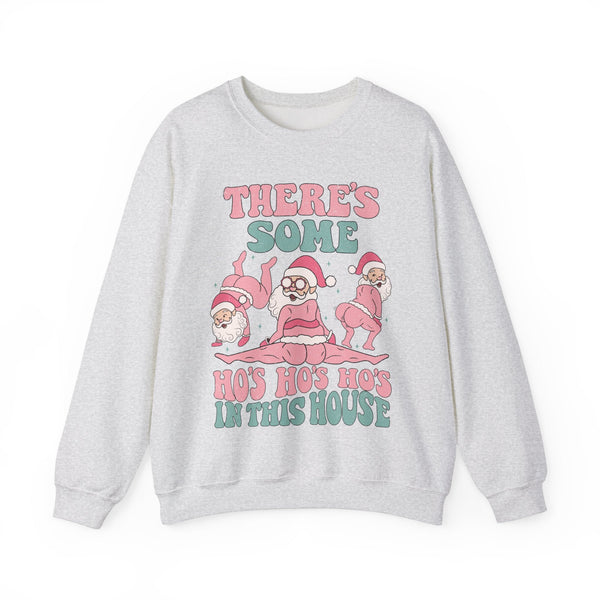 Ho's Ho's Ho's in This House Crewneck Sweatshirt - Funny Santa Christmas Sweater - Holiday Humor