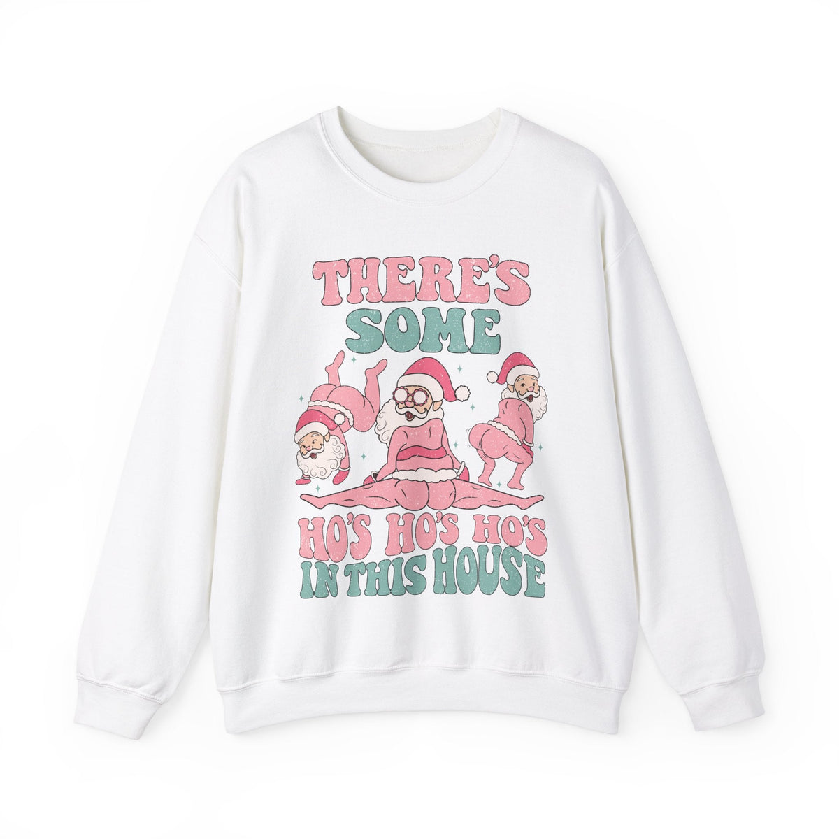 Ho's Ho's Ho's in This House Crewneck Sweatshirt - Funny Santa Christmas Sweater - Holiday Humor