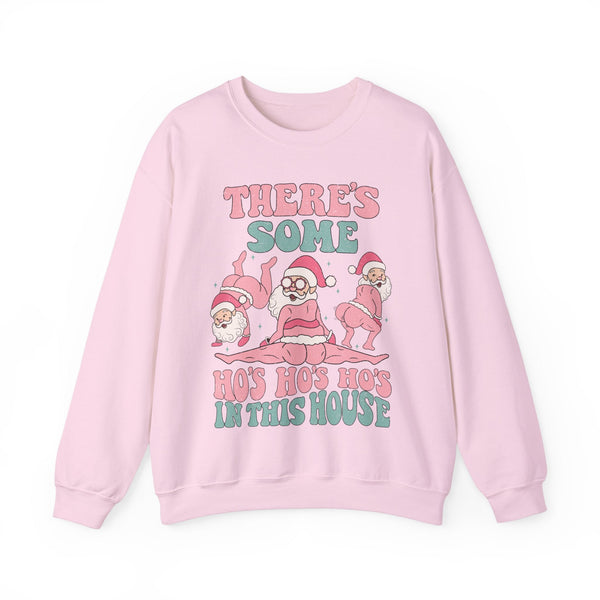 Ho's Ho's Ho's in This House Crewneck Sweatshirt - Funny Santa Christmas Sweater - Holiday Humor