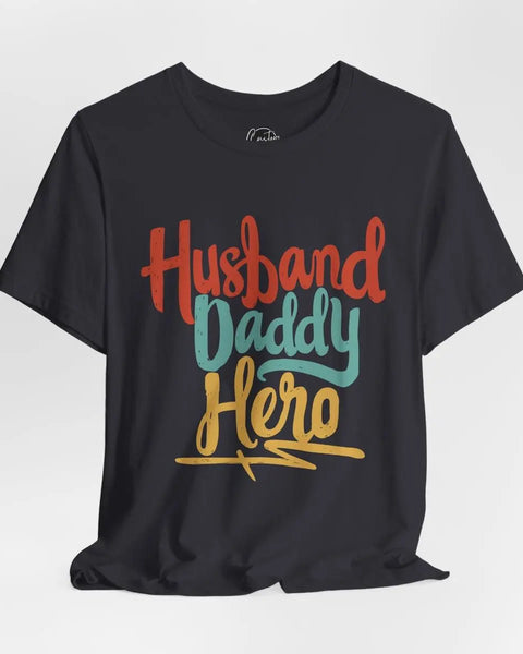 Husband Daddy Hero Shirt Father's Day Short Sleeve Crew Neck Tee