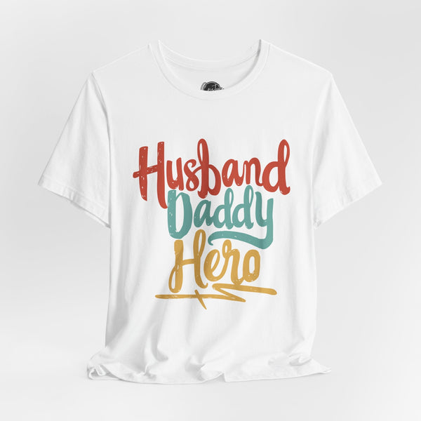 Husband, Daddy & Hero Short Sleeve Crew Neck T-Shirt