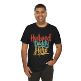 Husband, Daddy & Hero Short Sleeve Crew Neck T-Shirt