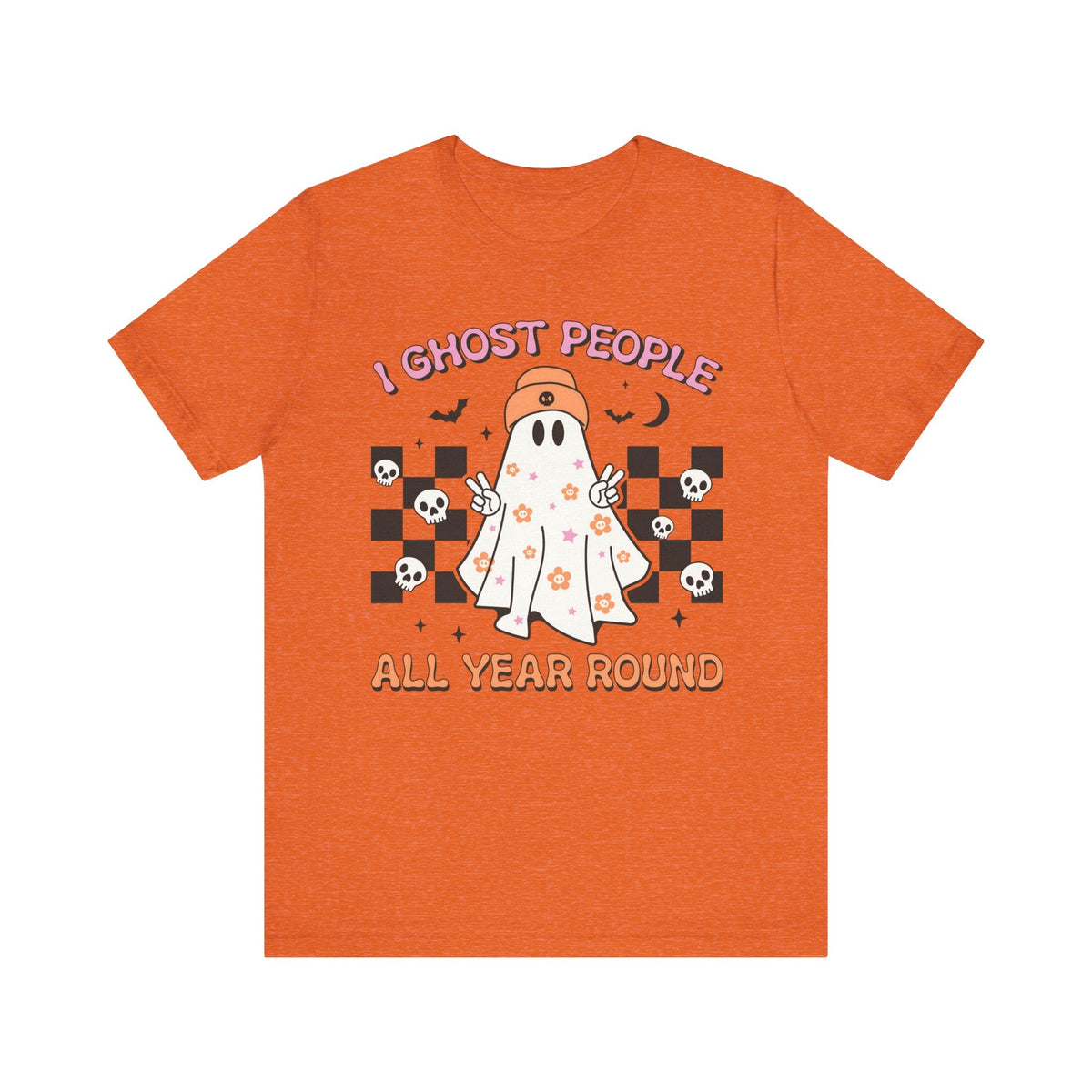 I Ghost People All Year Round - Funny Halloween Ghost Graphic Tee