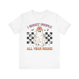 I Ghost People All Year Round - Funny Halloween Ghost Graphic Tee