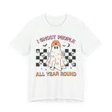 I Ghost People All Year Round - Funny Halloween Ghost Graphic Tee