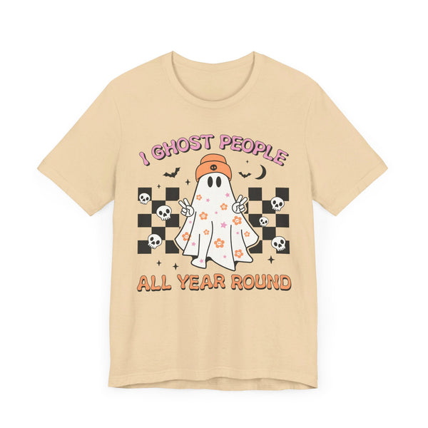 I Ghost People All Year Round - Funny Halloween Ghost Graphic Tee