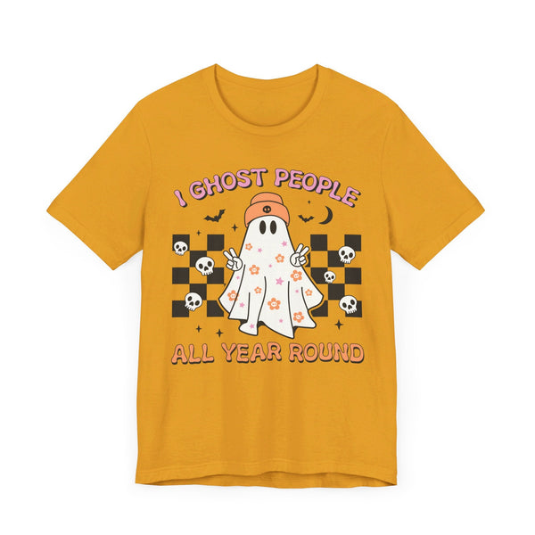 I Ghost People All Year Round - Funny Halloween Ghost Graphic Tee