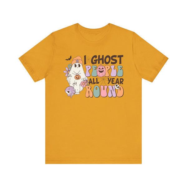 I Ghost People All Year Round Halloween Shirt - Funny Ghost Graphic Tee