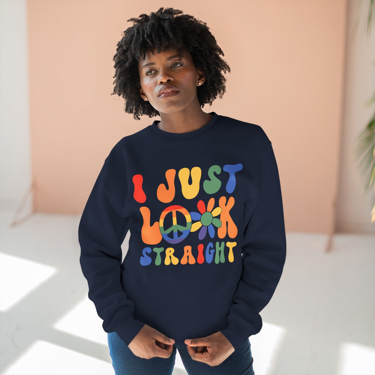 I Just Look Straight - LGBTQ+ Pride Sweatshirt | Rainbow Equality Tee | Bold Pride Apparel | Support LGBTQ+ Clothing