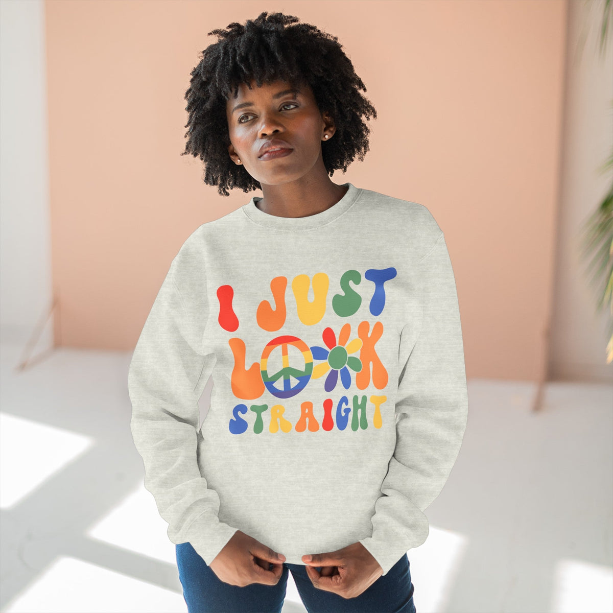 I Just Look Straight - LGBTQ+ Pride Sweatshirt | Rainbow Equality Tee | Bold Pride Apparel | Support LGBTQ+ Clothing