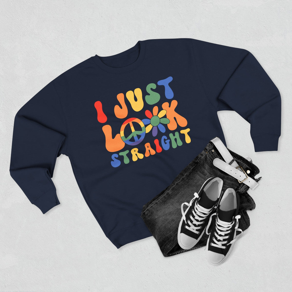 I Just Look Straight - LGBTQ+ Pride Sweatshirt | Rainbow Equality Tee | Bold Pride Apparel | Support LGBTQ+ Clothing