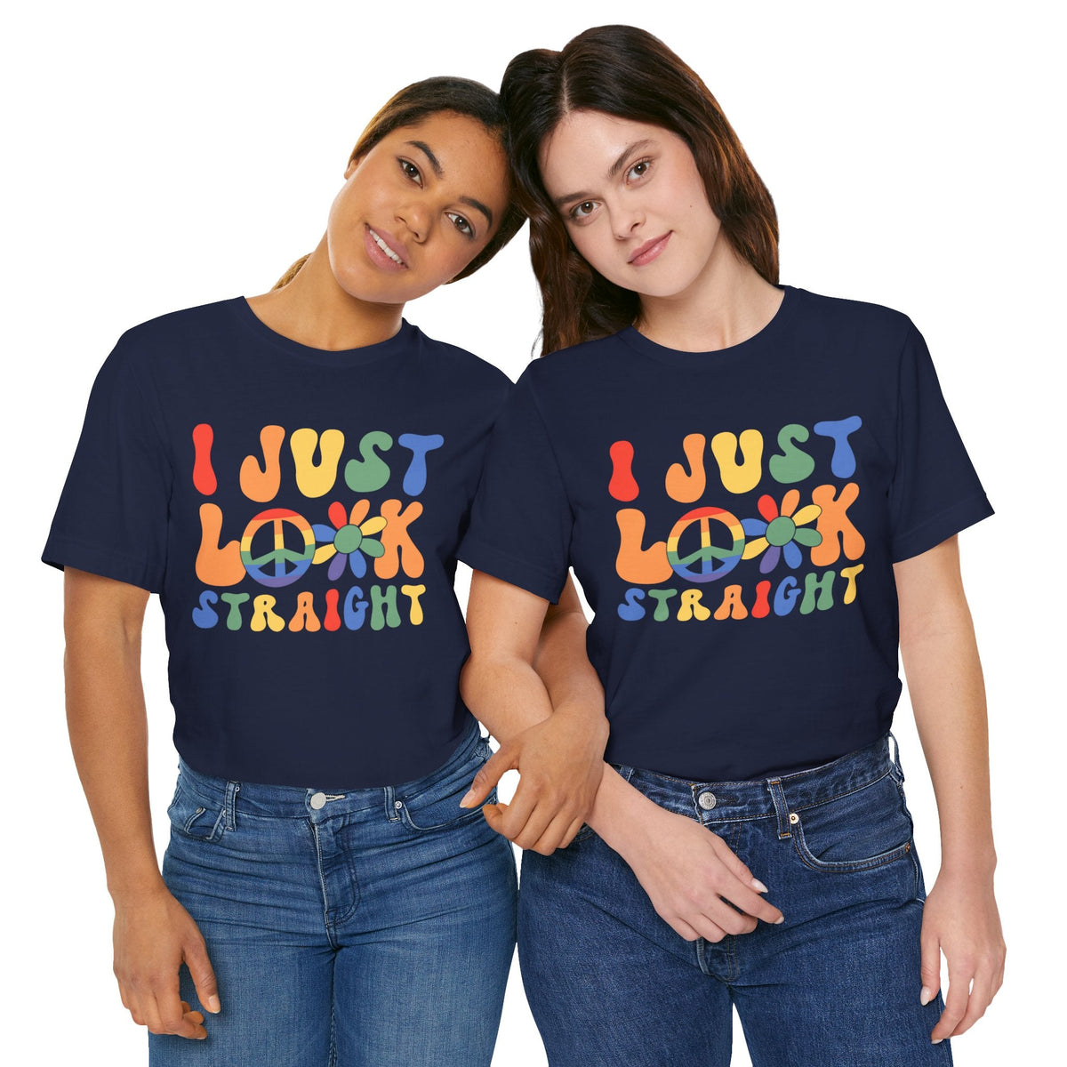 I Just Look Straight - LGBTQ+ Pride T-Shirt | Rainbow Equality Tee | Bold Pride Apparel | Support LGBTQ+ Clothing