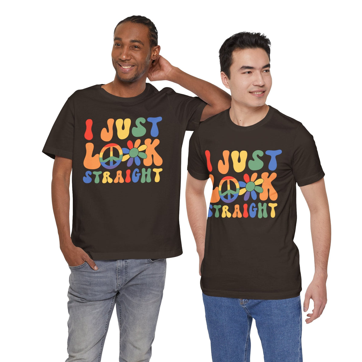 I Just Look Straight - LGBTQ+ Pride T-Shirt | Rainbow Equality Tee | Bold Pride Apparel | Support LGBTQ+ Clothing