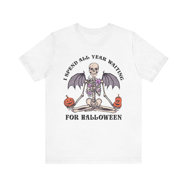 I Spend All Year Waiting For Halloween - Skeleton Meditation Shirt