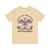 I Spend All Year Waiting For Halloween - Skeleton Meditation Shirt