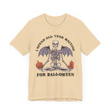 I Spend All Year Waiting For Halloween - Skeleton Meditation Shirt