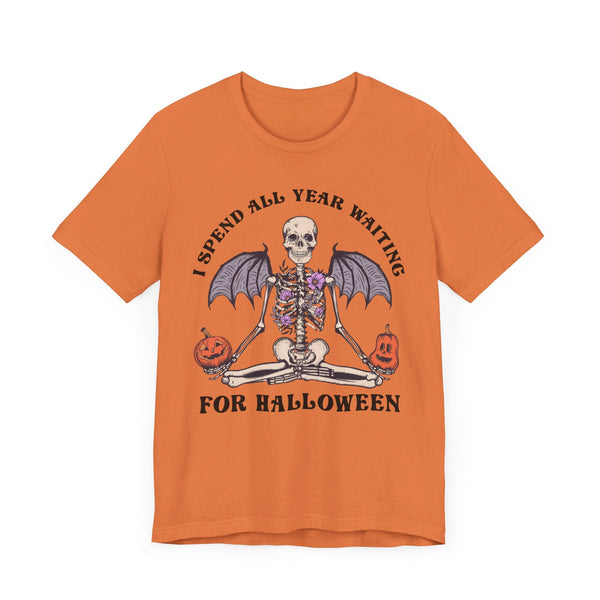 I Spend All Year Waiting For Halloween - Skeleton Meditation Shirt