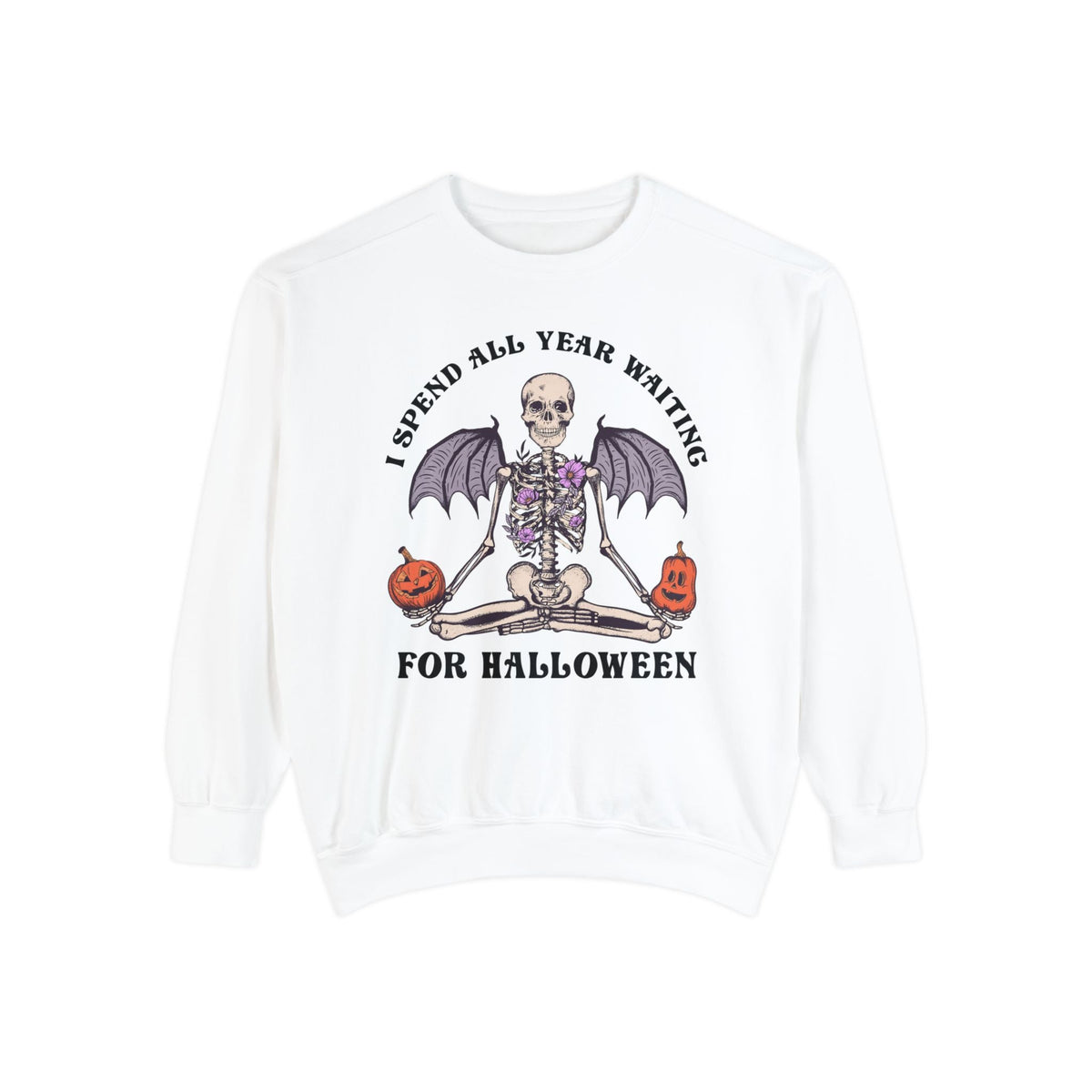 I Spend All Year Waiting For Halloween - Skeleton Meditation Sweatshirt