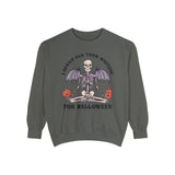 I Spend All Year Waiting For Halloween - Skeleton Meditation Sweatshirt