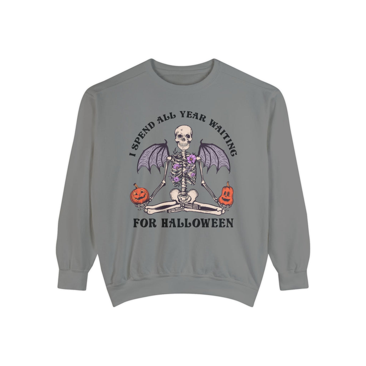 I Spend All Year Waiting For Halloween - Skeleton Meditation Sweatshirt