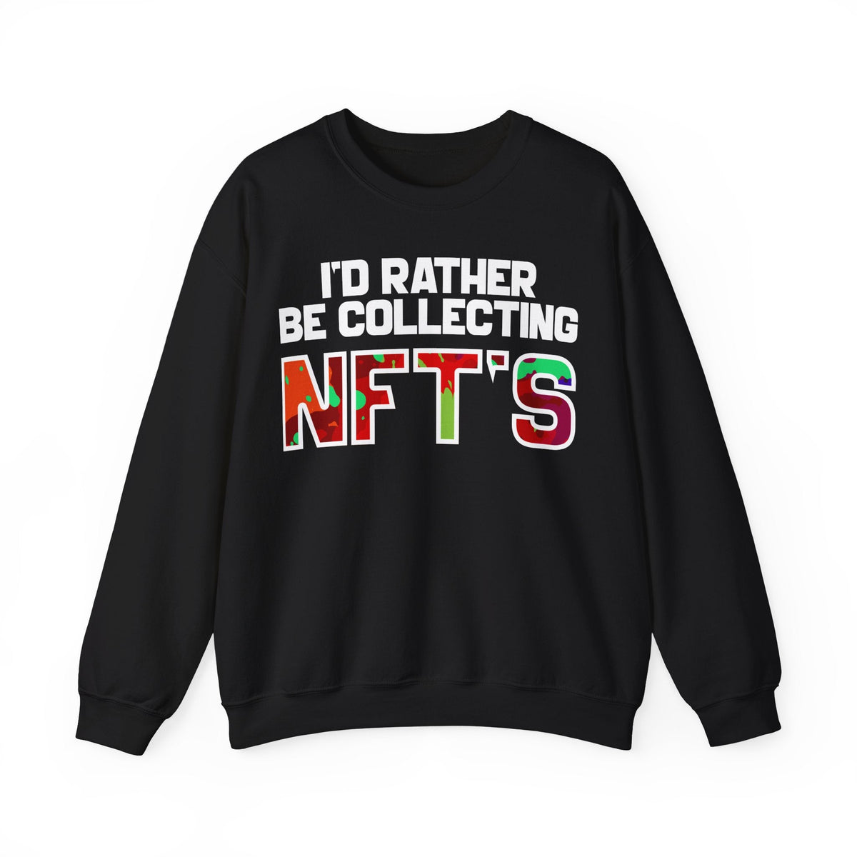 I'd Rather Be Collecting NFTs Crypto Crewneck Sweatshirt – Cryptocurrency Shirt for Enthusiasts, Traders, and Meme Lovers