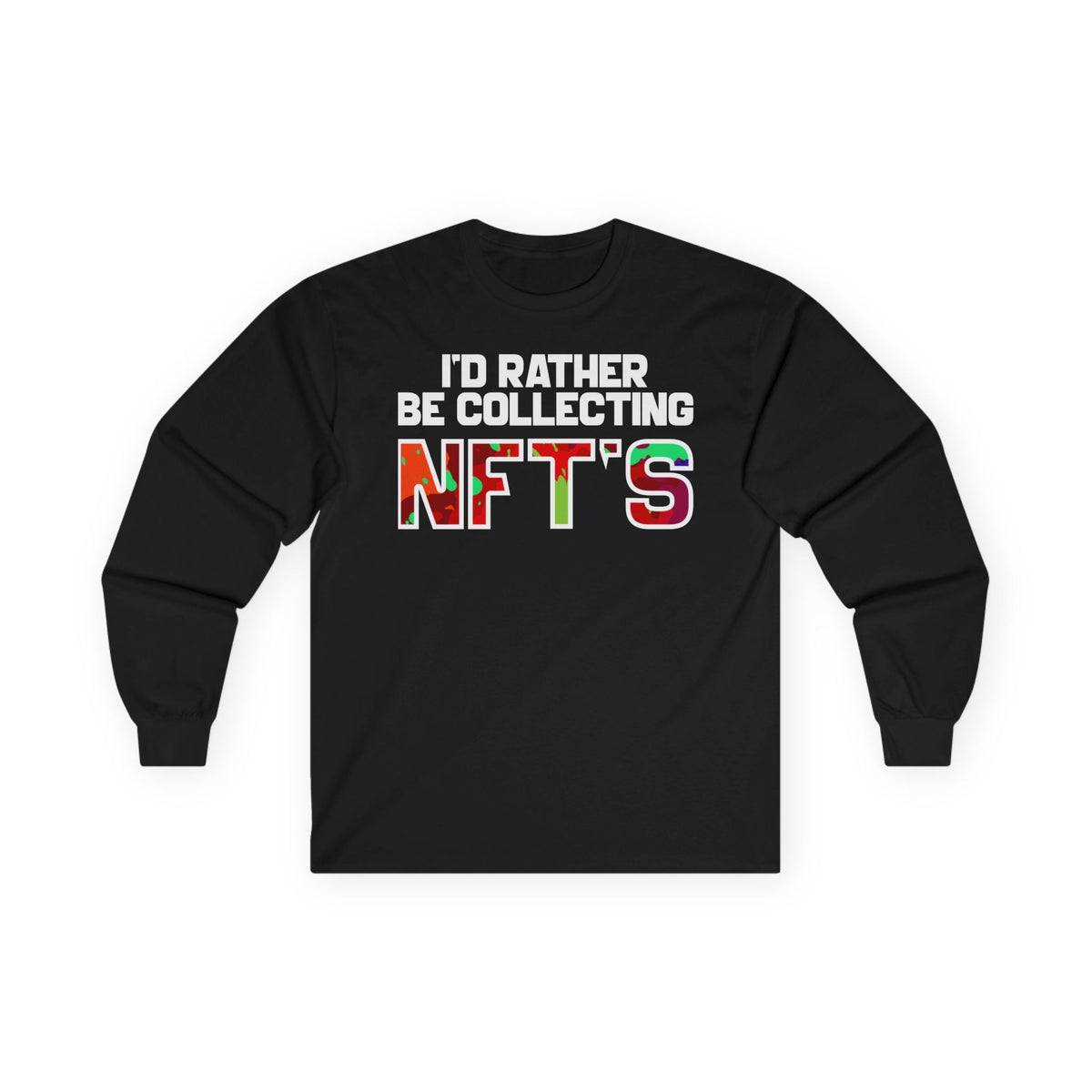 I'd Rather Be Collecting NFTs Crypto Long Sleeve – Cryptocurrency Shirt for Enthusiasts, Traders, and Meme Lovers