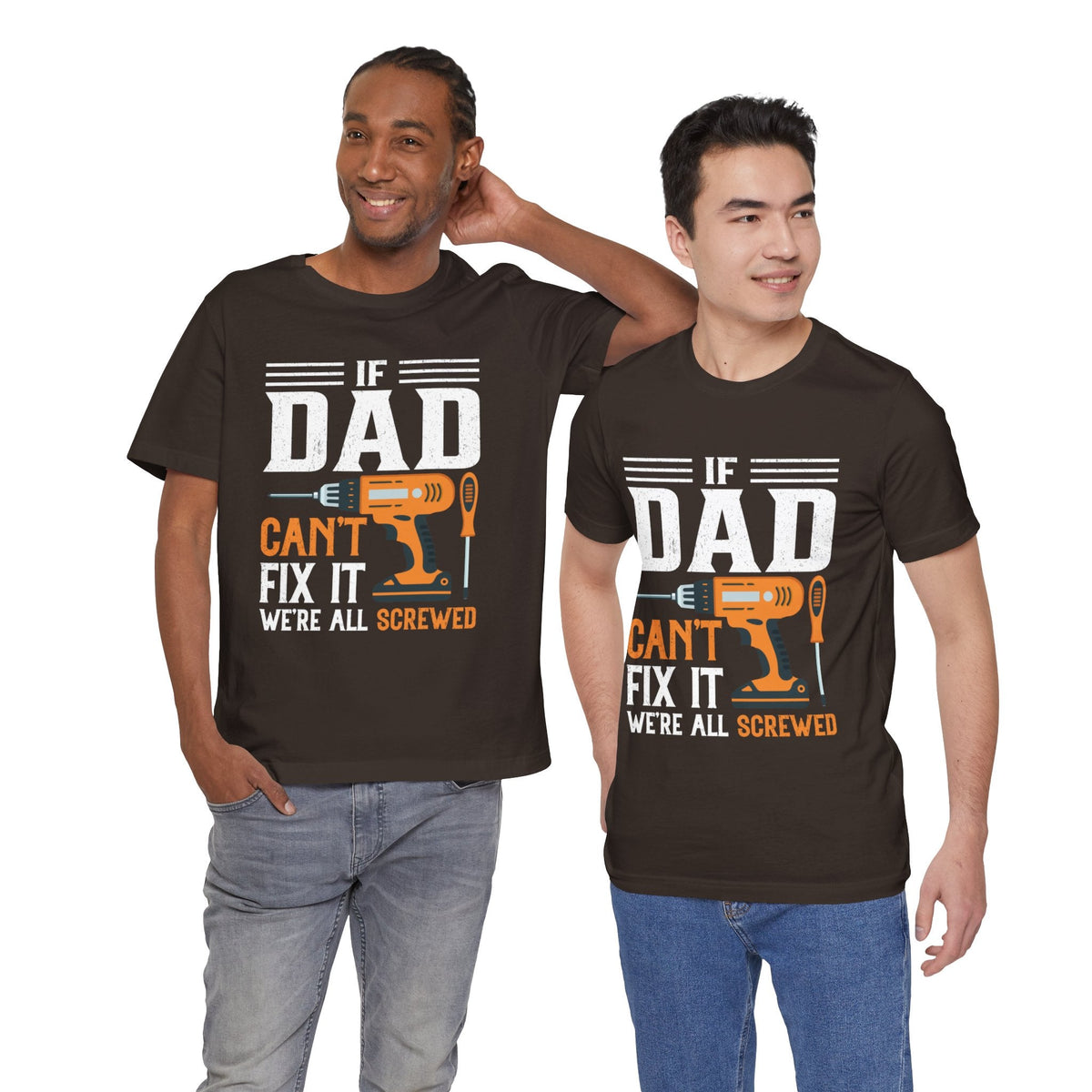 If Dad Can't Fix it We’re All Screwed Short Sleeve Crew Neck T-Shirt