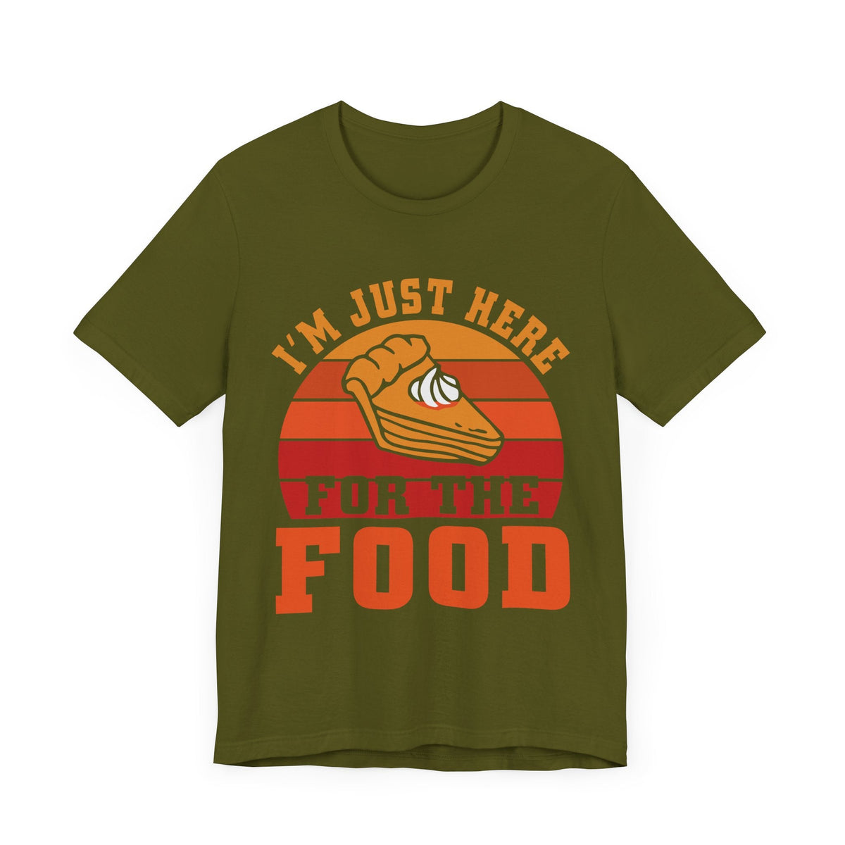 I'm Just Here for the Food T-Shirt - Funny Thanksgiving Graphic Tee with Pie Design - Perfect for Food Lovers and