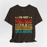 Im not Retired Grandpas - Dads T-Shirt, Fathers Day Shirt, Dad Birthday Gift, Cool Gift for Dads, Gift for Dad, Husband