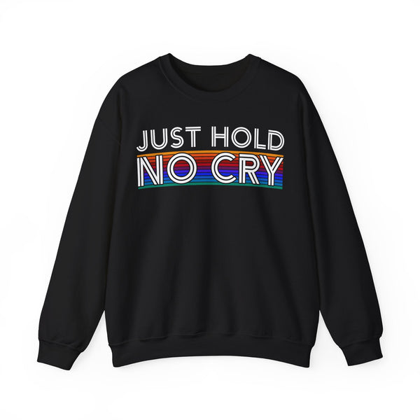 Just Hold No Cry Crypto Crewneck Sweatshirt – Cryptocurrency Shirt for Enthusiasts, Traders, and Meme Lovers