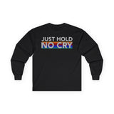 Just Hold No Cry Crypto Long Sleeve – Cryptocurrency Shirt for Enthusiasts, Traders, and Meme Lovers