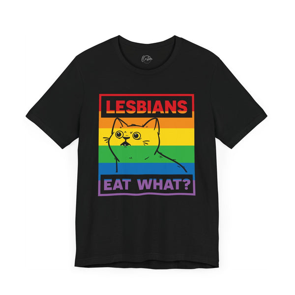 Lesbians Eat What - Rainbow Pride Tee | Equality Shirt | LGBTQ+ Support Apparel | Colorful Gay Pride T-Shirt |