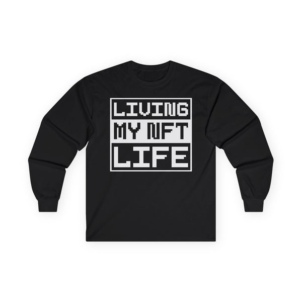 Living My NFT Life Crypto Long Sleeve – Cryptocurrency Shirt for Enthusiasts, Traders, and Meme Lovers