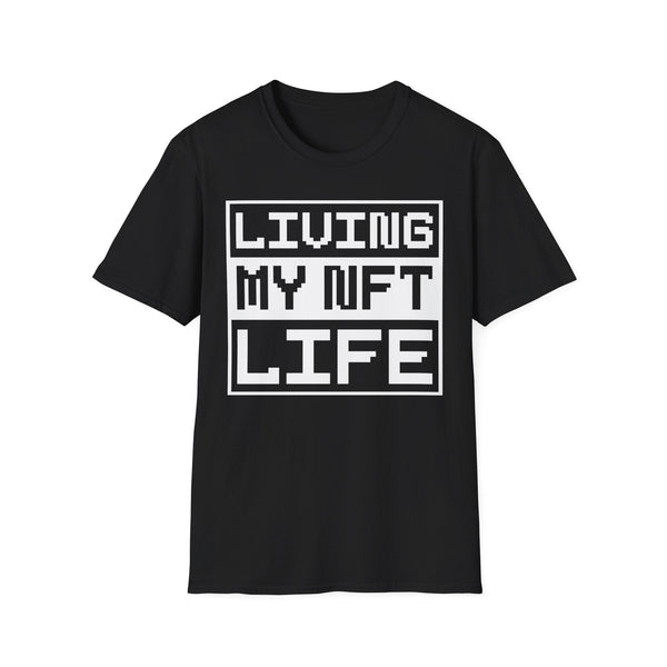 Living My NFT Life Crypto T-Shirt – Cryptocurrency Shirt for Enthusiasts, Traders, and Meme Lovers