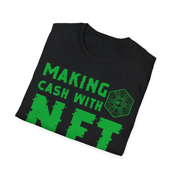 Making Cash with NFT Crypto T-Shirt – Cryptocurrency Shirt for Enthusiasts, Traders, and Meme Lovers