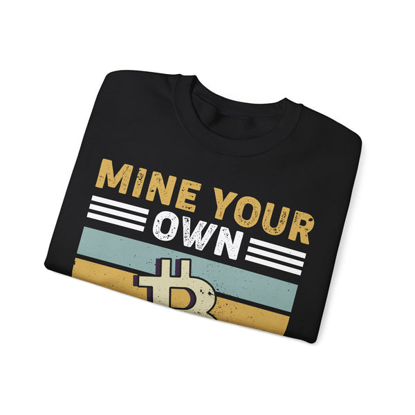 Mine Your Own Crypto Crypto Crewneck Sweatshirt – Cryptocurrency Shirt for Enthusiasts, Traders, and Meme Lovers