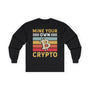 Mine Your Own Crypto Crypto Long Sleeve – Cryptocurrency Shirt for Enthusiasts, Traders, and Meme Lovers