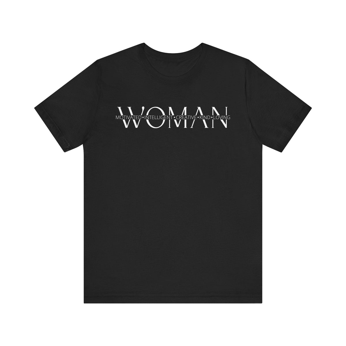 Motivated Intelligent Creative Kind Loving Woman - Inspirational T-Shirt