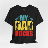 My Dad Rocks Short Sleeve Crew Neck T-Shirt