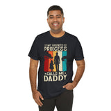 My Favorite Princess Calls Me Daddy Unisex Jersey Short Sleeve Tee